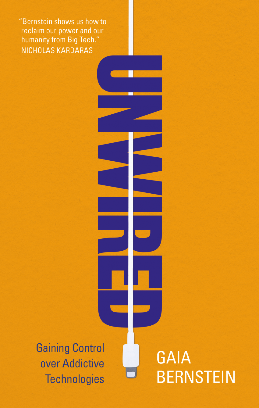 Unwired: Gaining Control Over Addictive Technologies Book Launch with Professor Gaia Bernstein