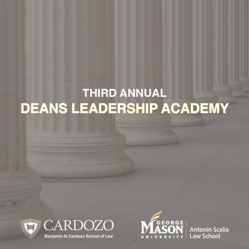 Cardozo Co-Hosts Annual Deans Leadership Academy Alongside Scalia Law 